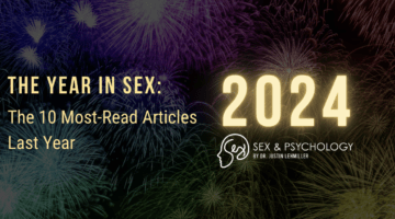 The Year in Sex: The 10 Most-Read Articles on Sex and Psychology in 2024